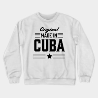 original made in Cuba Crewneck Sweatshirt